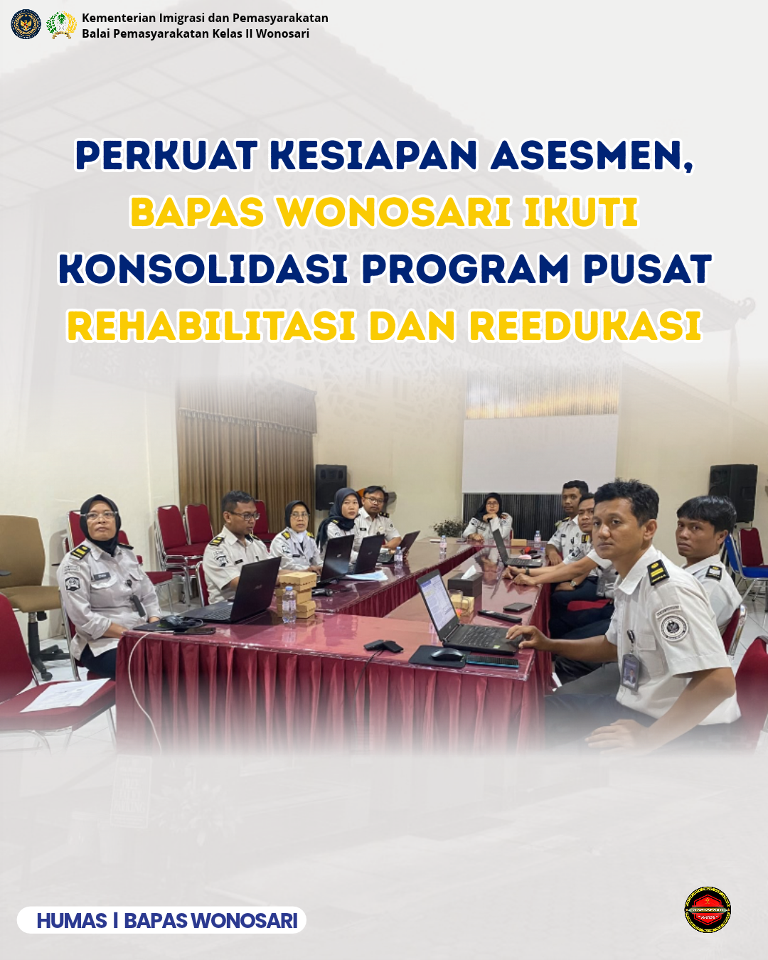 Perkuat Kesiapan Asesmen, Bapas Wonosari Ikuti Konsolidasi Program Pusat Rehabilitasi dan Reedukasi